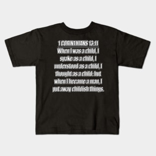 Bible Verse  1 Corinthians 13:11 Kids T-Shirt